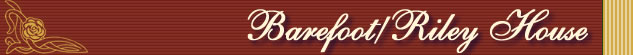 Barefoot/Riley House